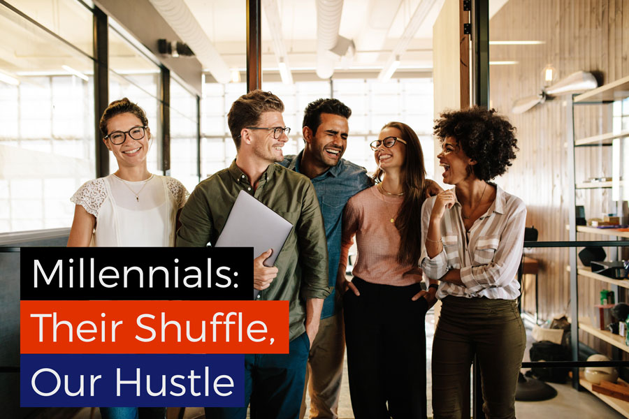 Millennials: Their Shuffle, Our Hustle
